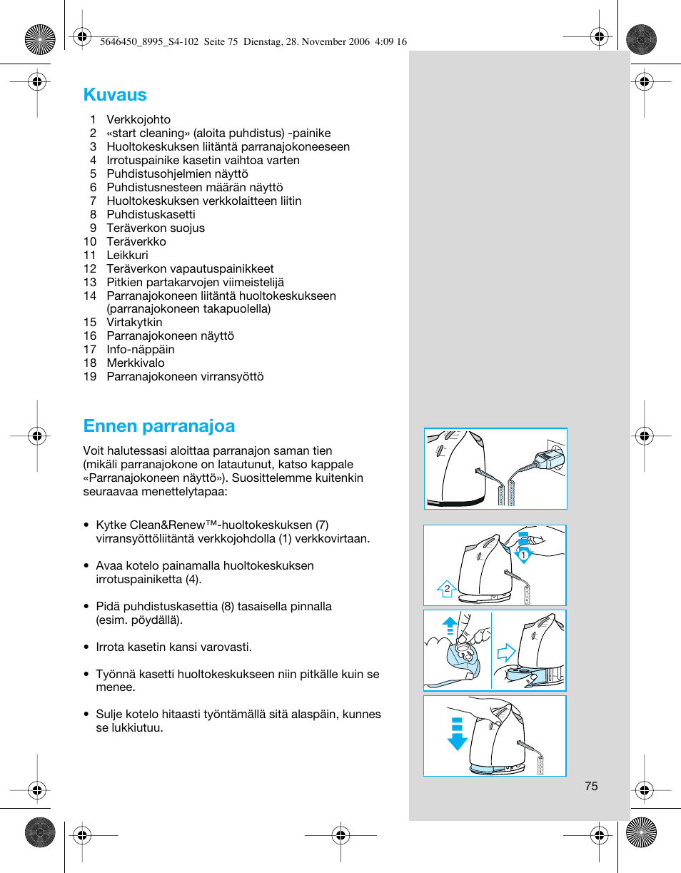 Kuvaus, Ennen parranajoa | Braun 8995 360°Complete User Manual | Page 75 / 99