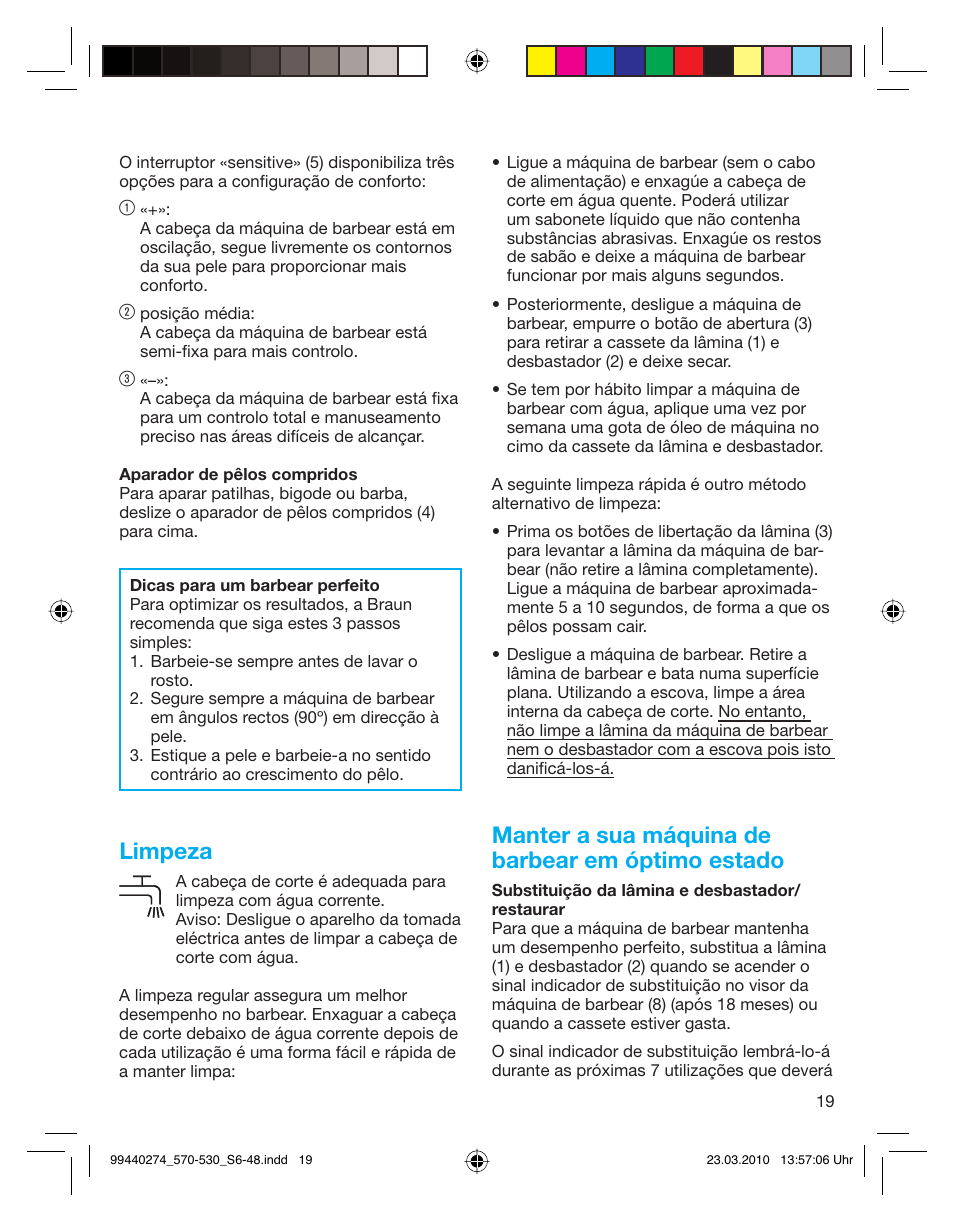 Limpeza, Manter a sua máquina de barbear em óptimo estado | Braun 530s-4 Series 5  EU User Manual | Page 18 / 44