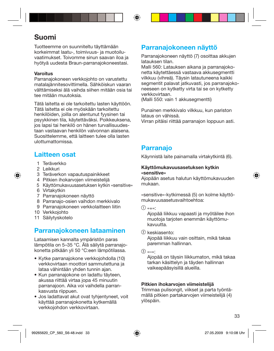 Suomi, Laitteen osat, Parranajokoneen lataaminen | Parranajokoneen näyttö, Parranajo | Braun 550 Series 5  EU User Manual | Page 32 / 44