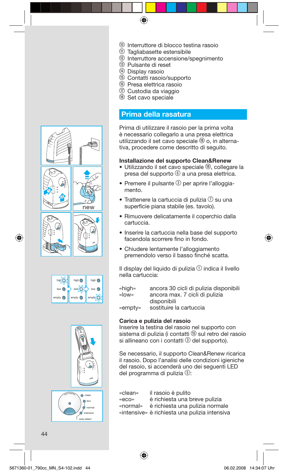 Prima della rasatura, Interruttore di blocco testina rasoio, Tagliabasette estensibile | Interruttore accensione/spegnimento, Pulsante di reset, Display rasoio, Contatti rasoio/supporto, Presa elettrica rasoio, Custodia da viaggio, Set cavo speciale | Braun 790cc-5671 Series 7 User Manual | Page 44 / 101