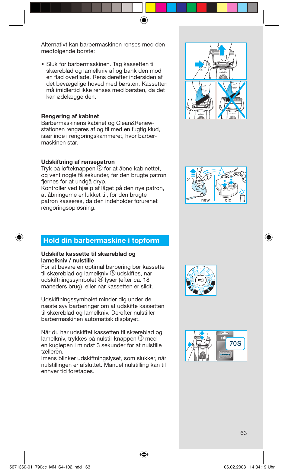 Hold din barbermaskine i topform, Udskiftes, når udskiftningssymbolet | Braun 790cc-5671 Series 7 User Manual | Page 63 / 101