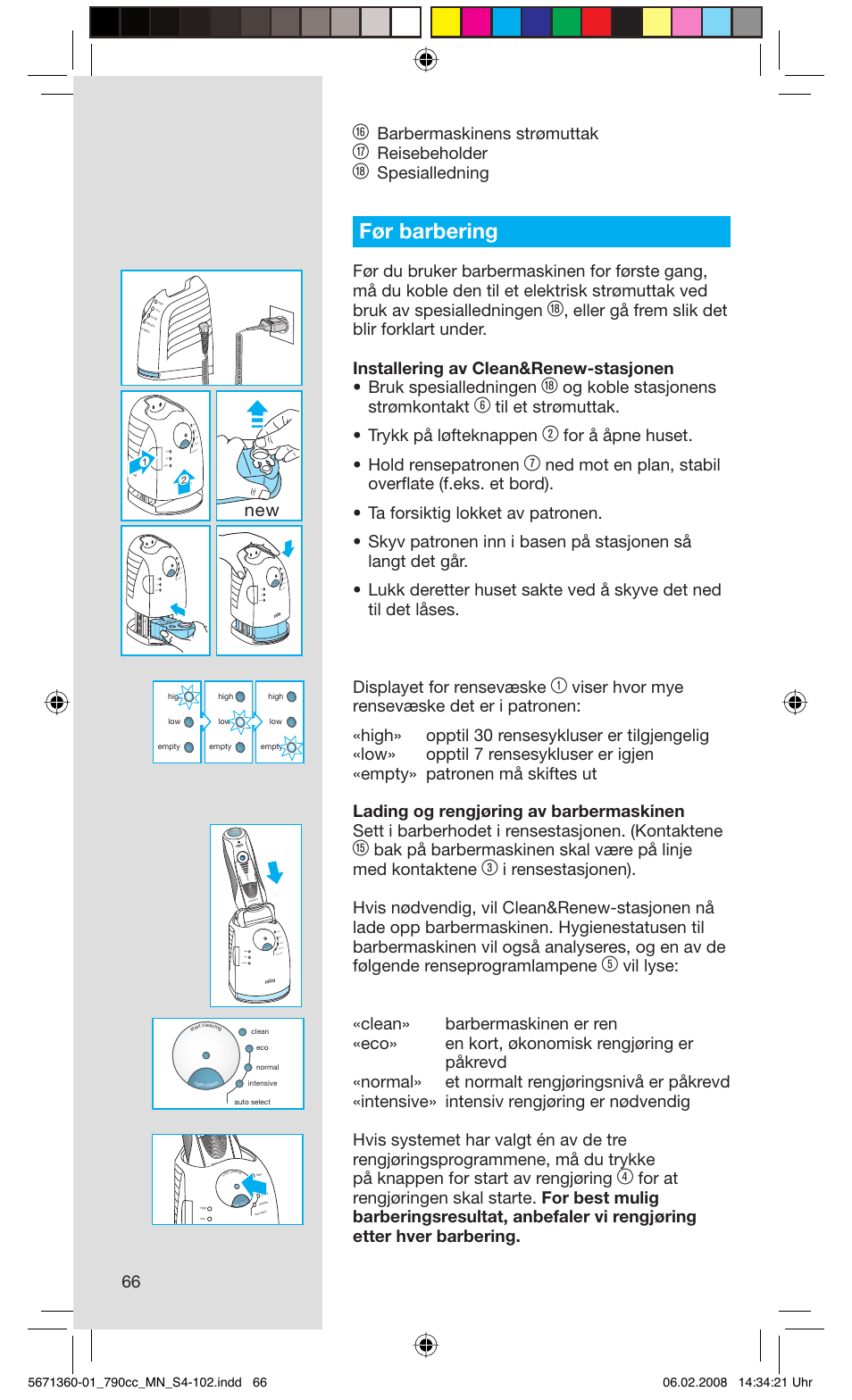 Før barbering, Barbermaskinens strømuttak, Reisebeholder | Spesialledning, Og koble stasjonens strømkontakt, Til et strømuttak. • trykk på løfteknappen, For å åpne huset. • hold rensepatronen, Fast clean high clean, St cle an, Leaning | Braun 790cc-5671 Series 7 User Manual | Page 66 / 101