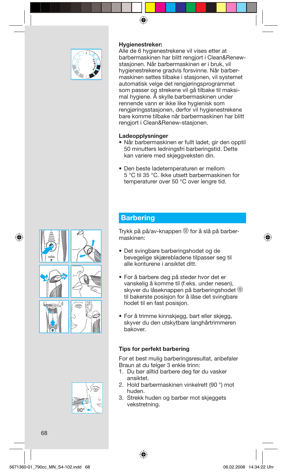 Barbering, Trykk på på/av-knappen | Braun 790cc-5671 Series 7 User Manual | Page 68 / 101