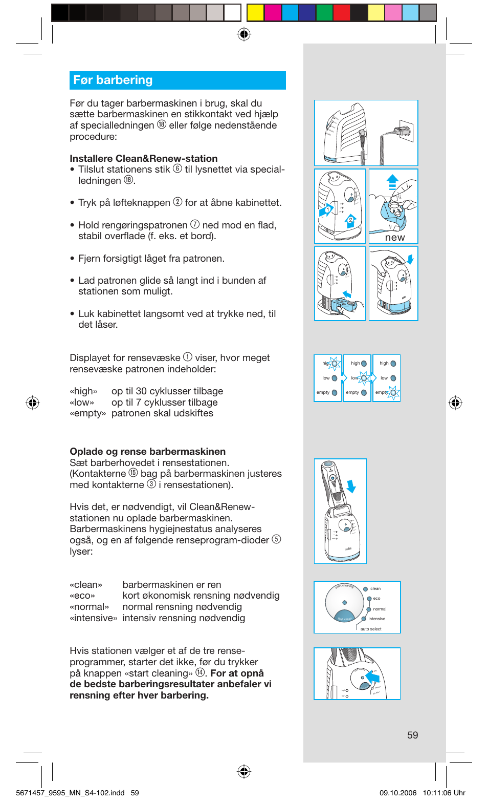 Før barbering, Til lysnettet via special- ledningen, Tryk på løfteknappen | For at åbne kabinettet. • hold rengøringspatronen, Bag på barbermaskinen justeres med kontakterne, Fast clean high clean, St cle an, Leaning, Rese t | Braun 9595 Pulsonic User Manual | Page 59 / 101