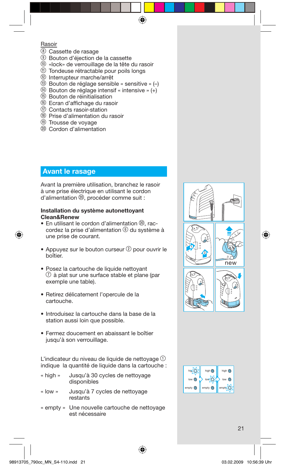 Avant le rasage, 21 rasoir, Cassette de rasage | Bouton d’éjection de la cassette, Lock» de verrouillage de la tête du rasoir, Tondeuse rétractable pour poils longs, Interrupteur marche/arrêt, Bouton de réglage sensible « sensitive » (–), Bouton de réglage intensif « intensive » (+), Bouton de réinitialisation | Braun 790cc-5692 Series 7 User Manual | Page 21 / 109