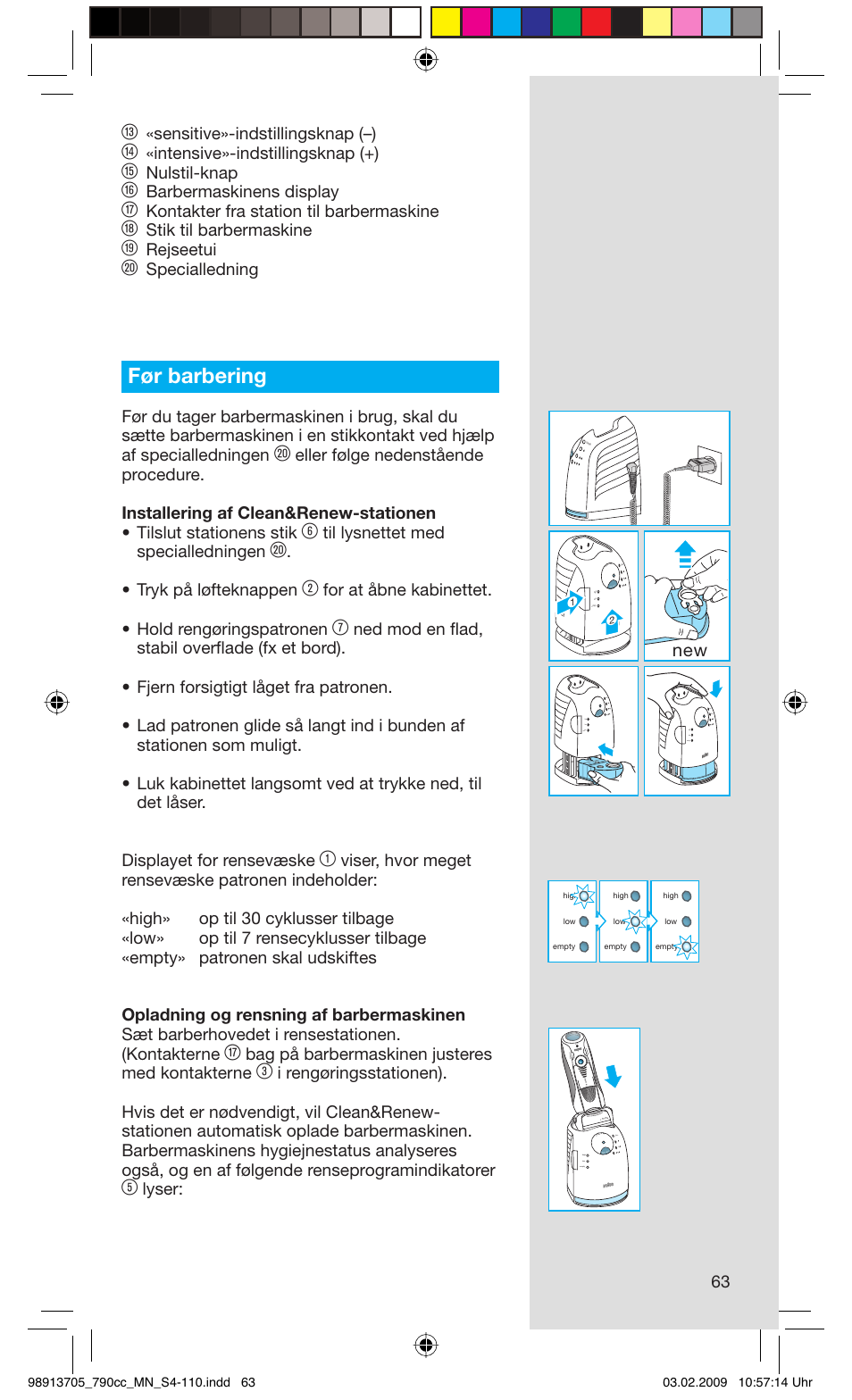 Før barbering, Sensitive»-indstillingsknap (–), Intensive»-indstillingsknap (+) | Nulstil-knap, Barbermaskinens display, Kontakter fra station til barbermaskine, Stik til barbermaskine, Rejseetui, Specialledning, Til lysnettet med specialledningen | Braun 790cc-5692 Series 7 User Manual | Page 63 / 109