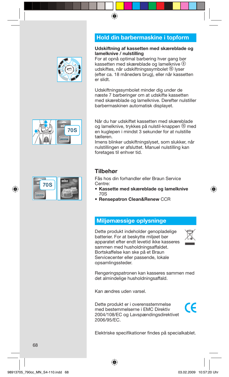 Hold din barbermaskine i topform, Tilbehør, Miljømæssige oplysninge | Udskiftes, når udskiftningssymbolet | Braun 790cc-5692 Series 7 User Manual | Page 68 / 109