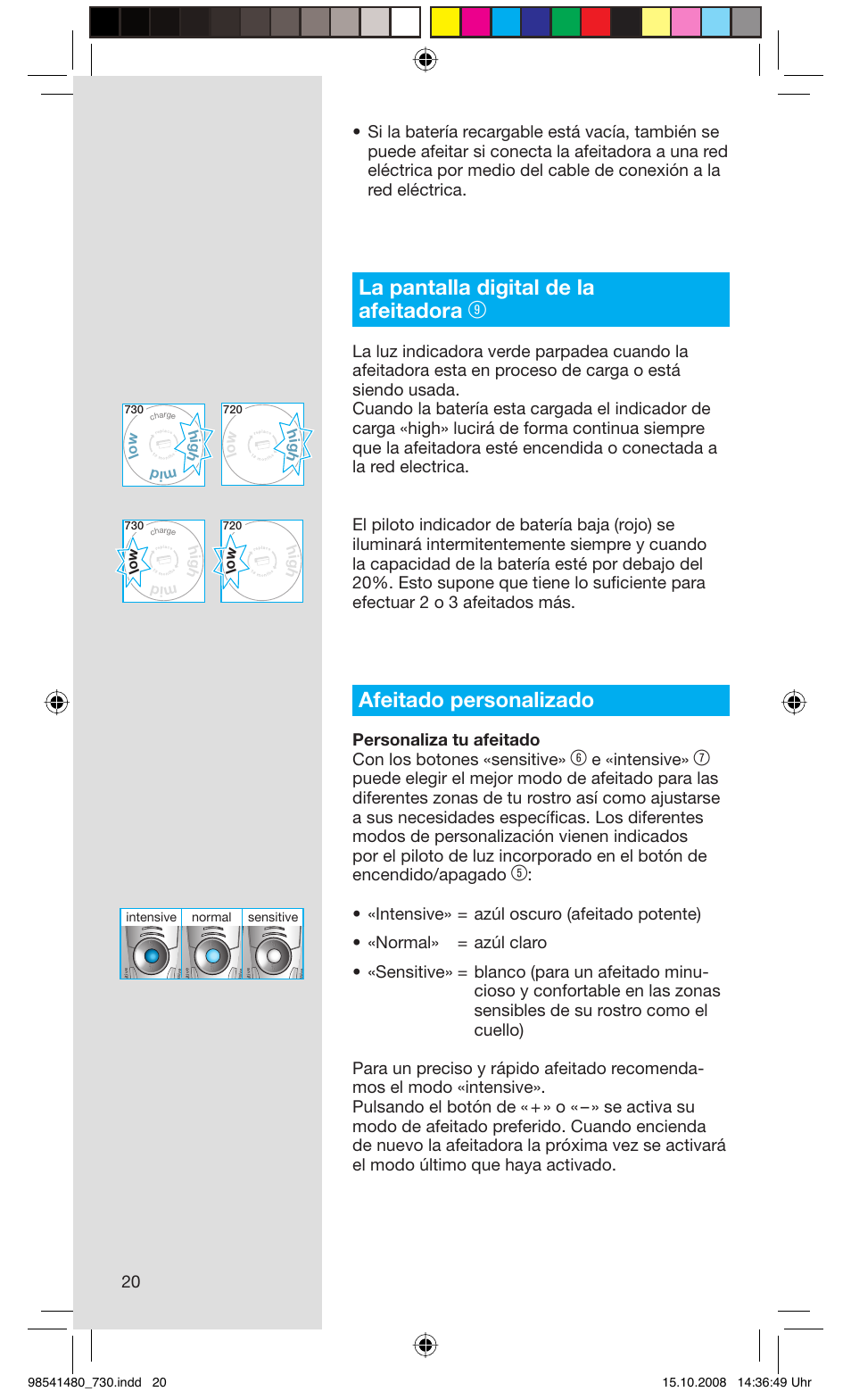 La pantalla digital de la afeitadora, Afeitado personalizado, Personaliza tu afeitado con los botones «sensitive | E «intensive, Hig h mid lo w h ig h lo w | Braun 730-5694 Series 7 User Manual | Page 20 / 68