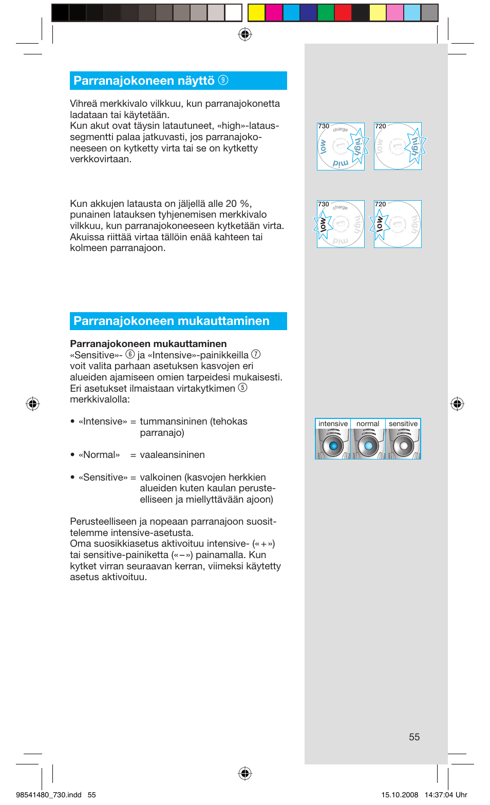 Parranajokoneen näyttö, Parranajokoneen mukauttaminen, Parranajokoneen mukauttaminen «sensitive | Ja «intensive»-painikkeilla, Hig h mid lo w h ig h lo w | Braun 730-5694 Series 7 User Manual | Page 55 / 68
