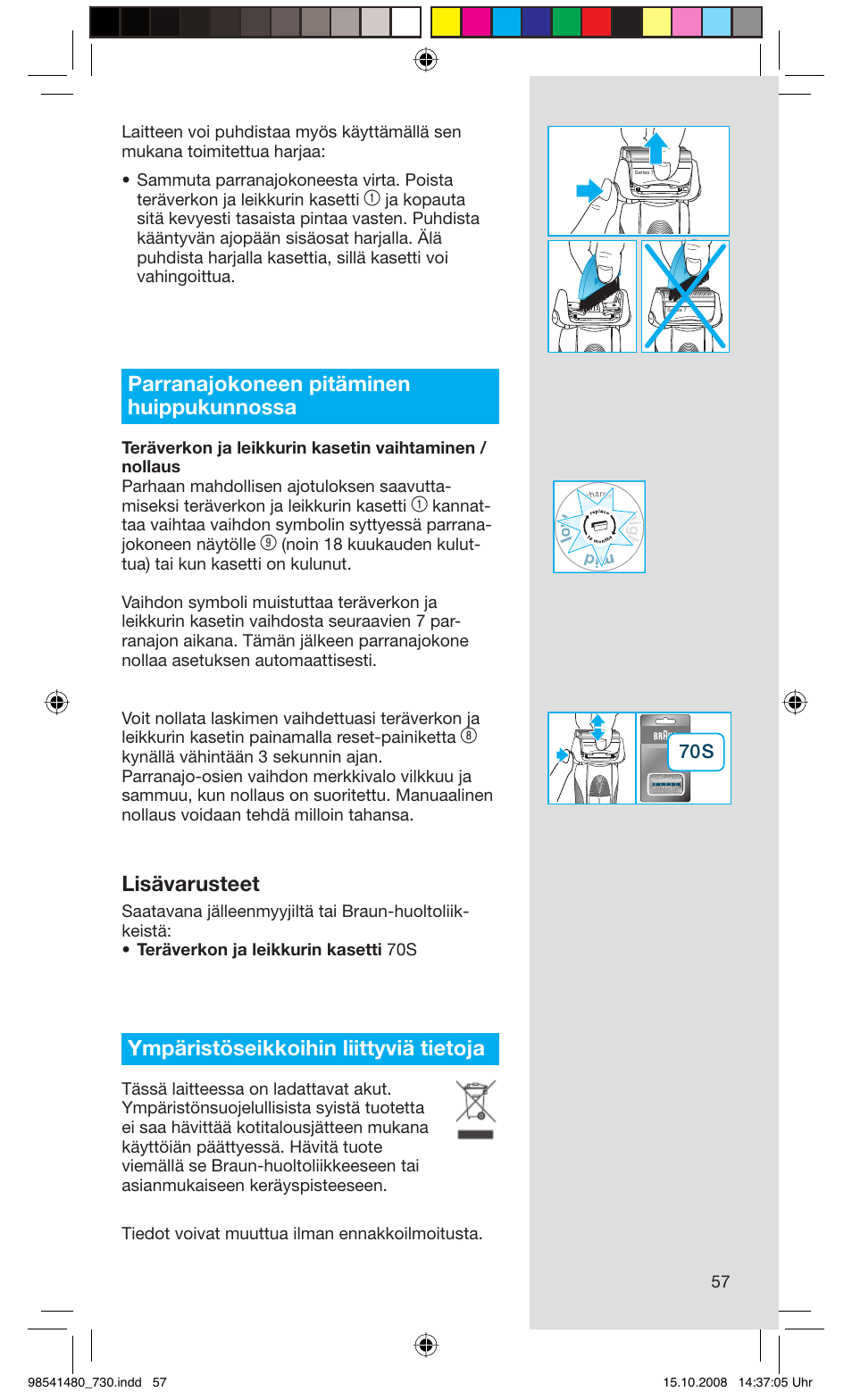Parranajokoneen pitäminen huippukunnossa, Lisävarusteet, Ympäristöseikkoihin liittyviä tietoja | Braun 730-5694 Series 7 User Manual | Page 57 / 68