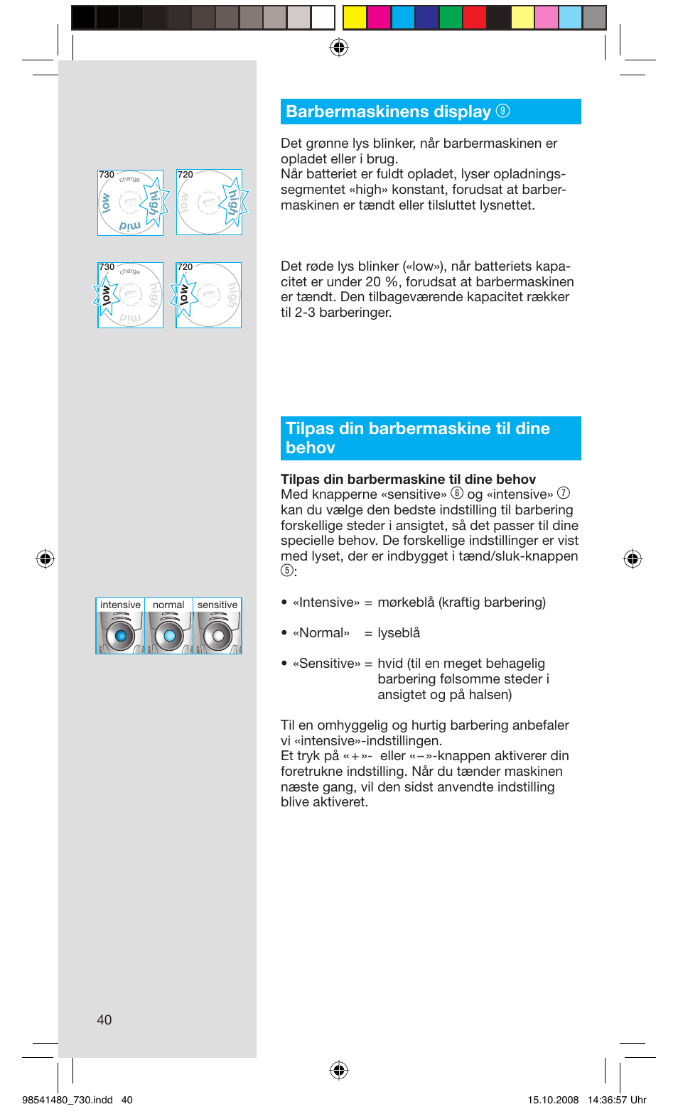 Barbermaskinens display, Tilpas din barbermaskine til dine behov, Og «intensive | Hig h mid lo w h ig h lo w | Braun 720 Series 7 User Manual | Page 40 / 68