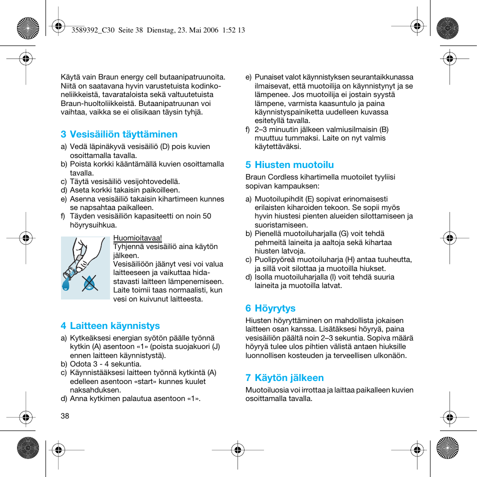 3 vesisäiliön täyttäminen, 4 laitteen käynnistys, 5 hiusten muotoilu | 6 höyrytys, 7 käytön jälkeen | Braun C30S Cordless Styler User Manual | Page 37 / 53