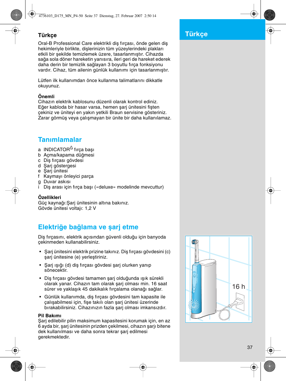 Tan∂mlamalar, Elektriπe baπlama ve µarj etme, 16 h türkçe | Türkçe | Braun D17525 Professional Care User Manual | Page 37 / 53