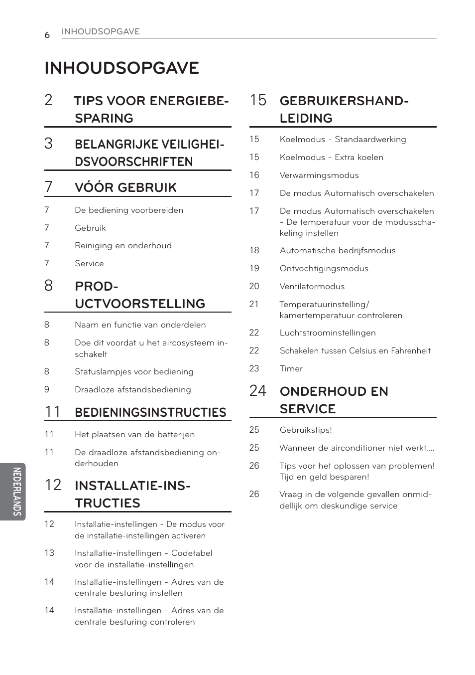 Inhoudsopgave, Tips voor energiebe- sparing, Belangrijke veilighei- dsvoorschriften | Vóór gebruik, Prod- uctvoorstelling, Bedieningsinstructies, Installatie-ins- tructies, Gebruikershand- leiding, Onderhoud en service | LG CV09 User Manual | Page 188 / 209
