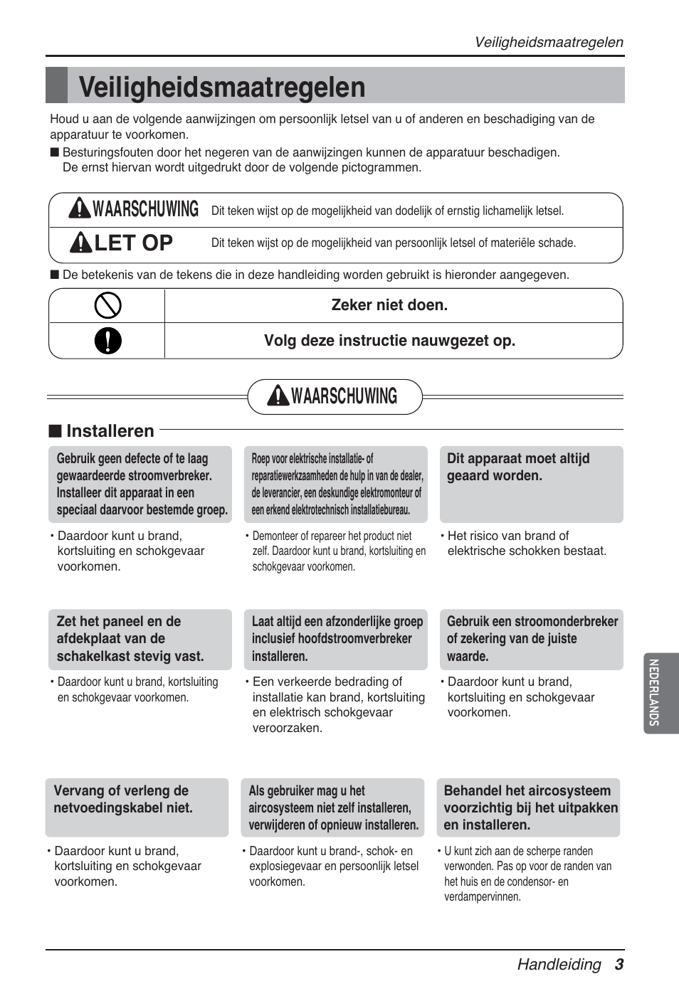 Veiligheidsmaatregelen, Waarschuwing let op, Waarschuwing | N installeren | LG ARNU09GTUC2 User Manual | Page 115 / 273