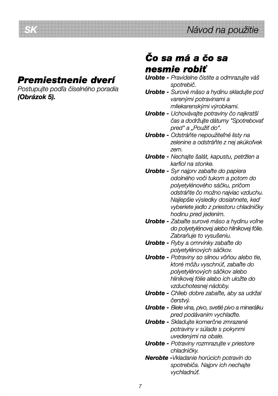 Premiestnenie dveri, Co sa ma a co sa nesmie robit, Nàvod na pouzitie | Postupujte podia ciseiného poradia (obrazok 5) | Beko RBI 2301 User Manual | Page 70 / 72