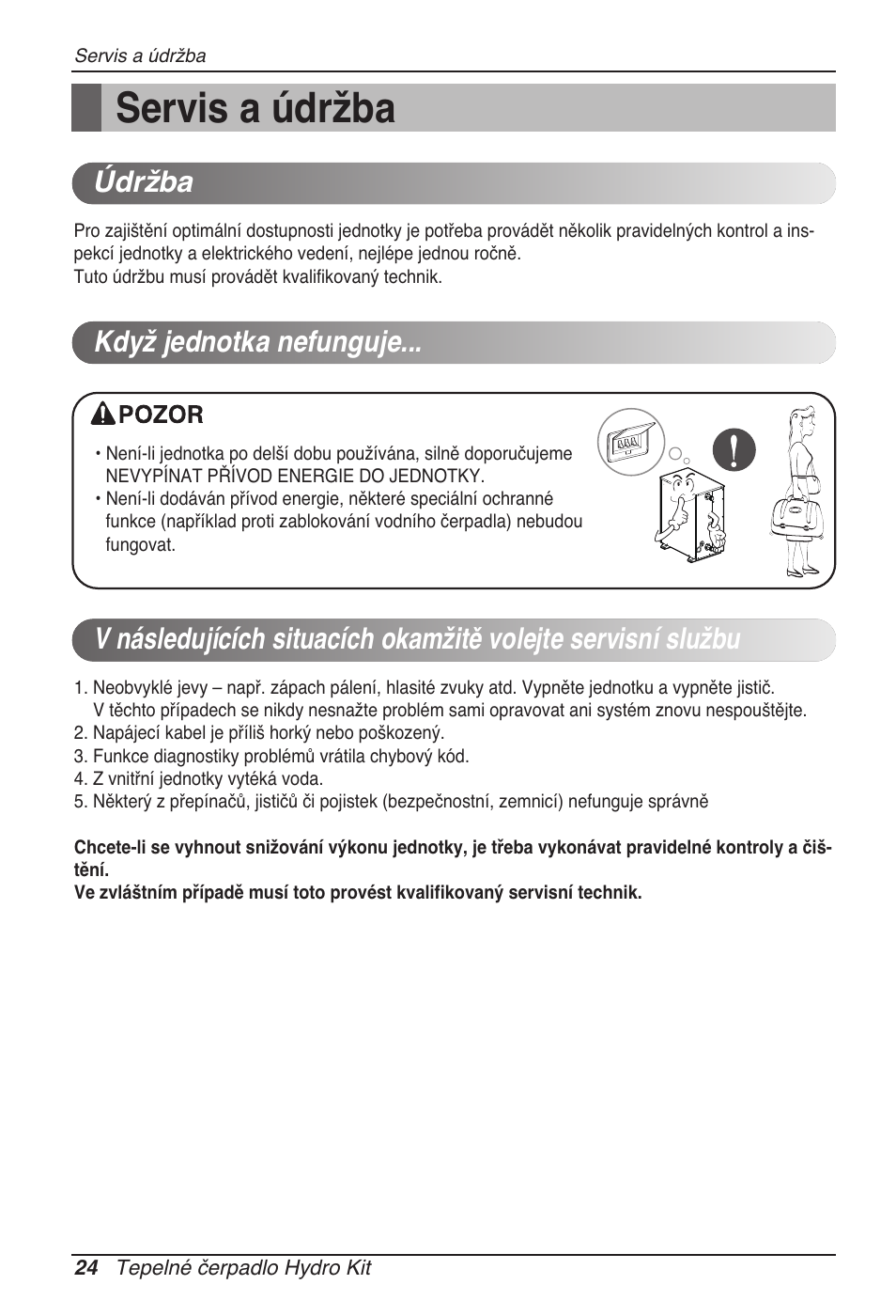 Servis a údržba, Údržba, Když jednotka nefunguje | LG ARNH08GK3A2 User Manual | Page 180 / 495