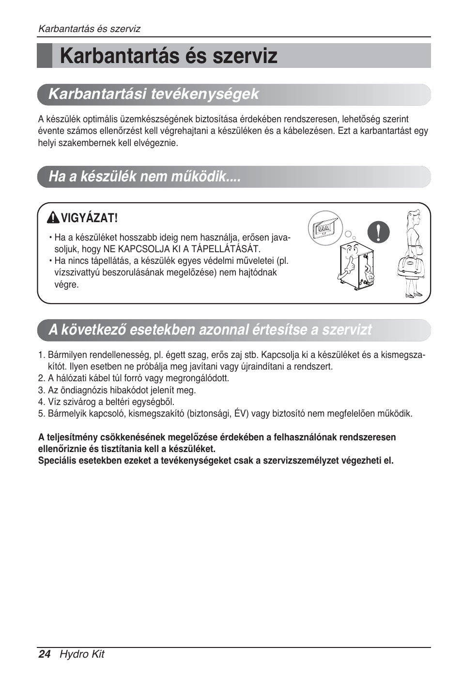 Karbantartás és szerviz, Karbantartási tevékenységek, A következő esetekben azonnal értesítse a szervizt | Ha a készülék nem működik | LG ARNH08GK3A2 User Manual | Page 310 / 495