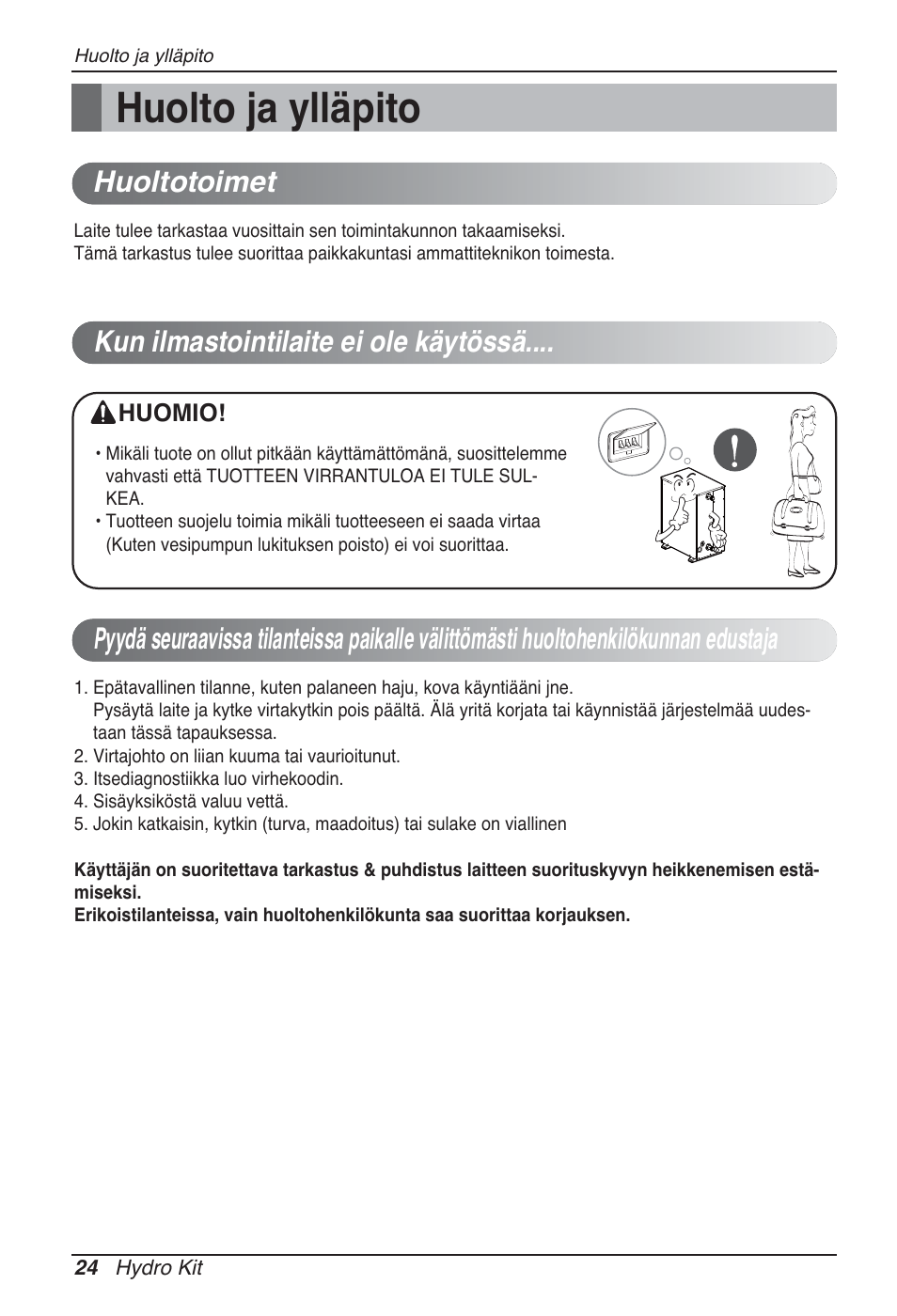 Huolto ja ylläpito, Huoltotoimet, Kun ilmastointilaite ei ole käytössä | LG ARNH08GK3A2 User Manual | Page 466 / 495