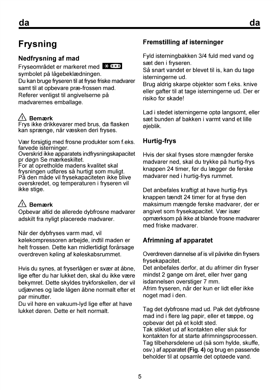 Frysning, Nedfrysning af mad, Fremstilling af isterninger | Hurtig-frys, Afrimning af apparatet | Beko FSE 1073 User Manual | Page 39 / 64