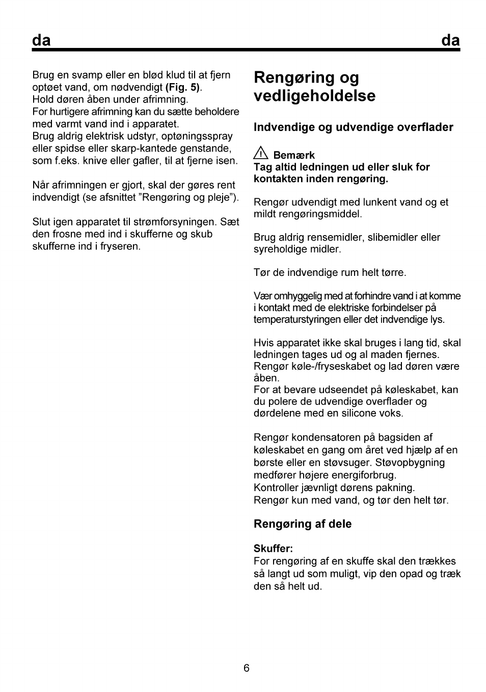 Rengoring og vedligeholdelse, Indvendige og udvendige overflader, Rengoring af dele | Rengoring og vedligeholdelse.............. /6 | Beko FSE 1073 User Manual | Page 40 / 64