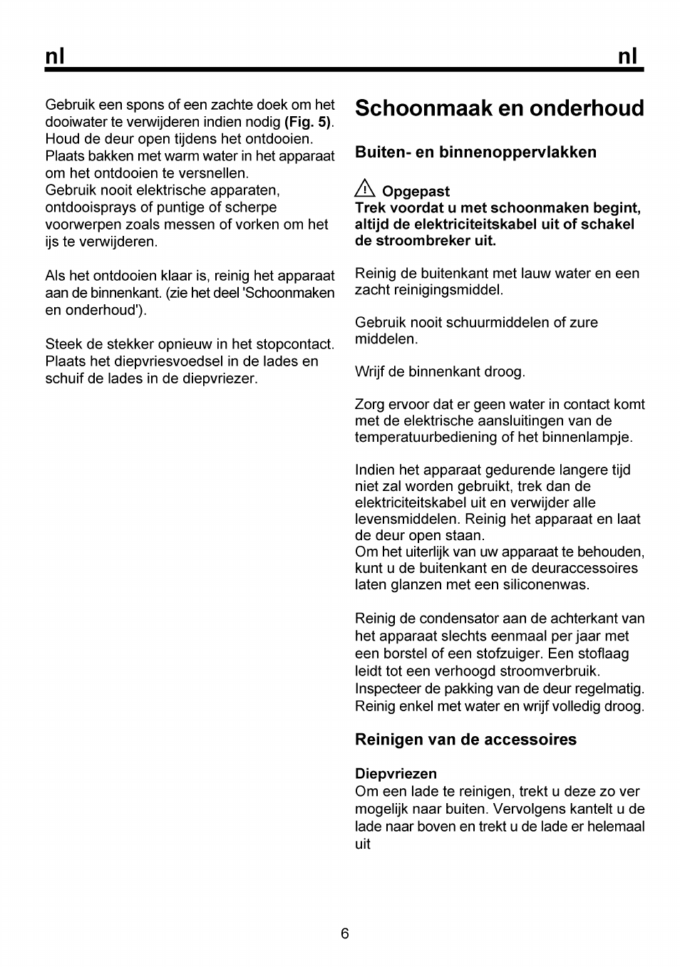 Schoonmaak en onderhoud, Buiten- en binnenoppervlakken, Reinigen van de accessoires | Schoonmaak en onderhoud................../6 | Beko FSE 1073 User Manual | Page 58 / 64