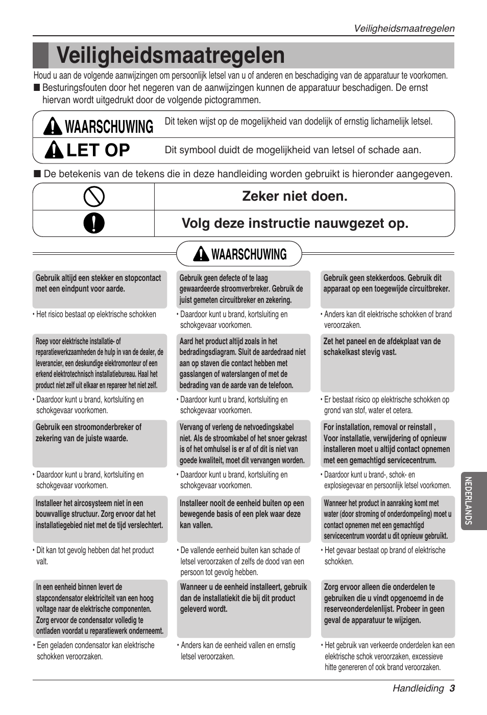Veiligheidsmaatregelen, Waarschuwing let op, Waarschuwing | Zeker niet doen. volg deze instructie nauwgezet op | LG CC07AWV User Manual | Page 143 / 381