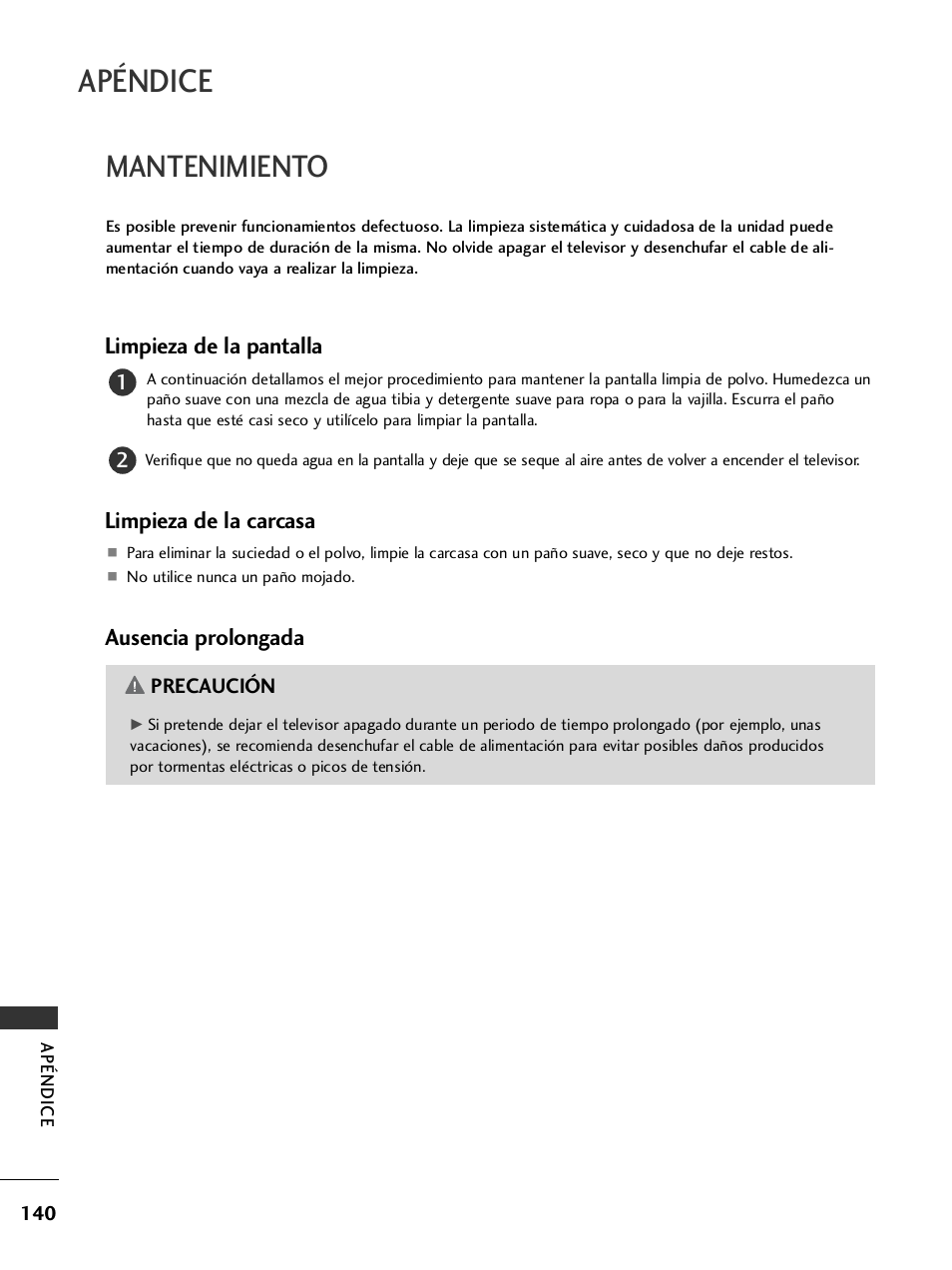 Mantenimiento, Apéndice, Limpieza de la pantalla | Limpieza de la carcasa, Ausencia prolongada | LG 26LH2000 User Manual | Page 142 / 162