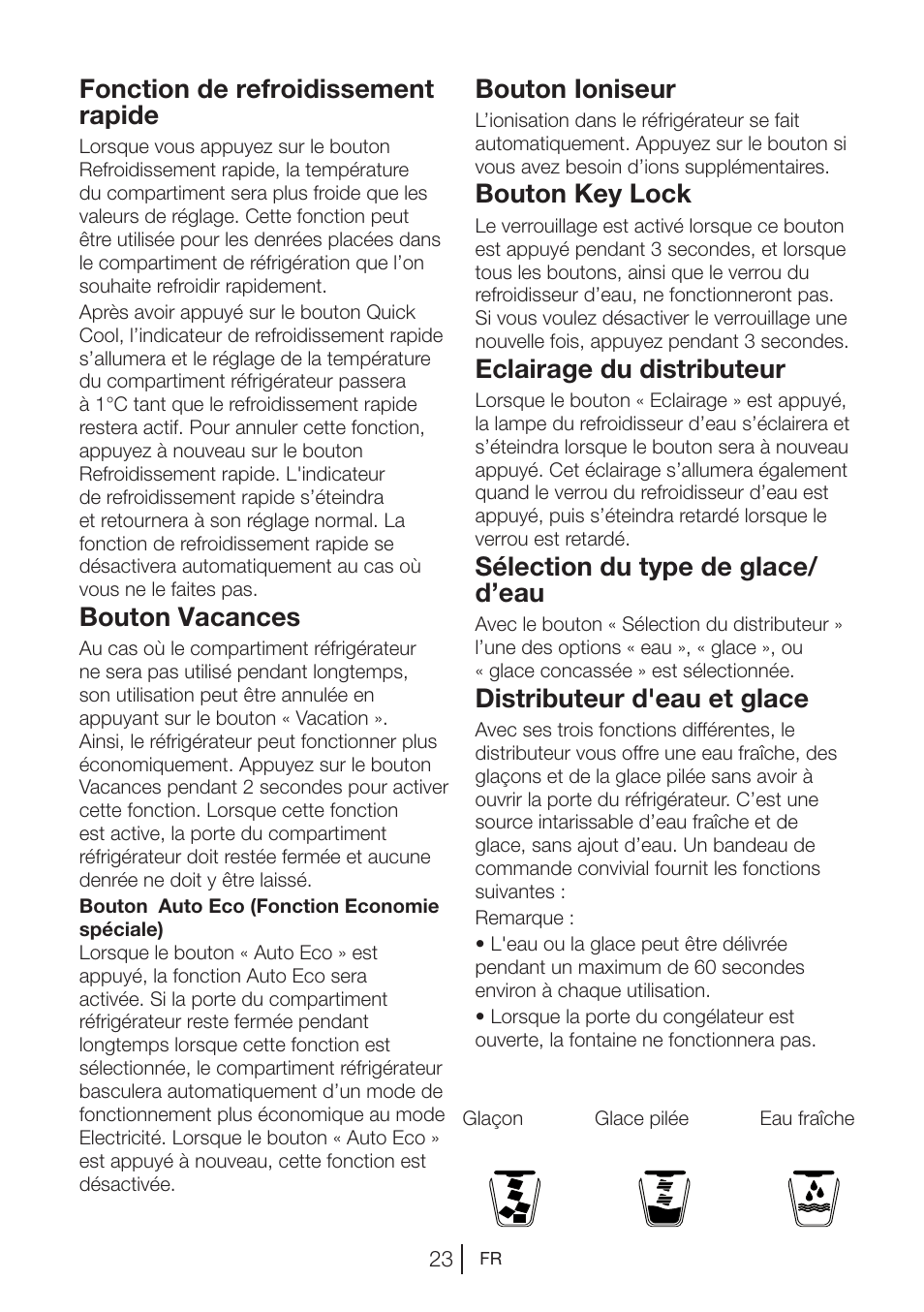 Fonction de refroidissement rapide, Bouton vacances, Bouton ioniseur | Bouton key lock, Eclairage du distributeur, Sélection du type de glace/ d’eau, Distributeur d'eau et glace | Beko GNE V422 X User Manual | Page 57 / 102