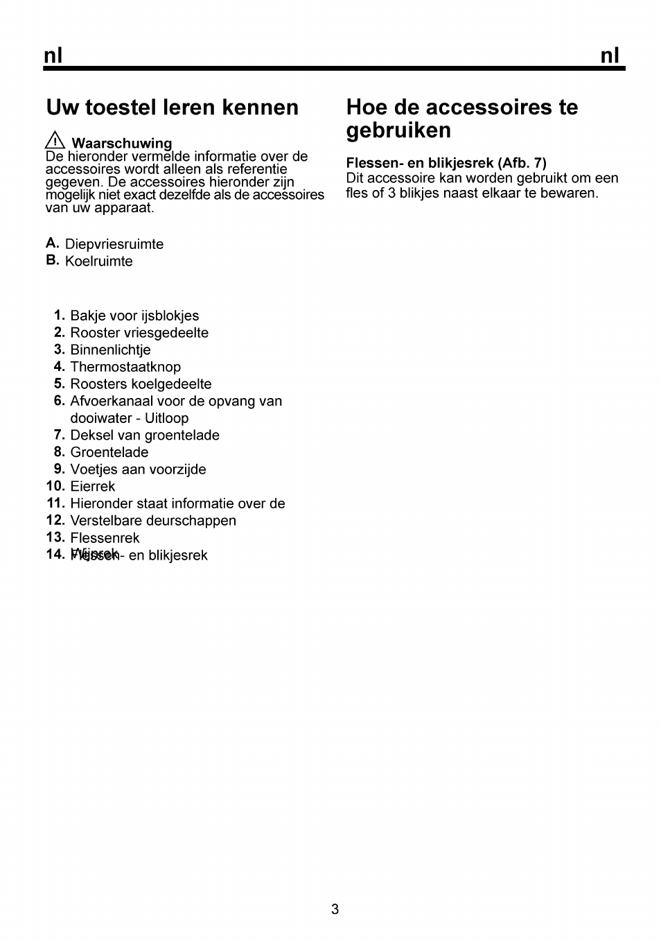 Uw toestel leren kennen, Hoe de accessoires te gebruiken, Flessen- en blikjesrek (afb. 7) | Beko RBI 6301 User Manual | Page 42 / 92