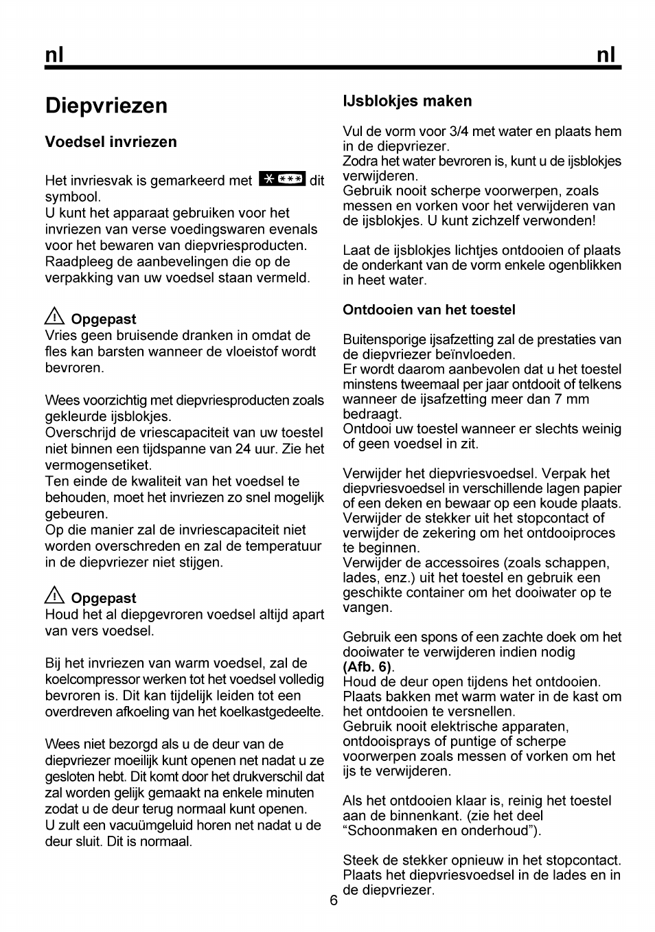 Diepvriezen, 2^ opgepast, Ontdooien van het toestel | Beko RBI 6301 User Manual | Page 45 / 92