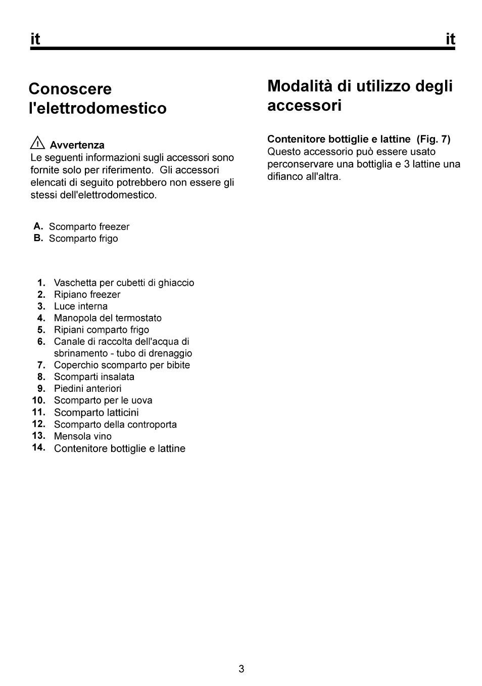 Modalità di utilizzo degli accessori, A avvertenza, Contenitore bottiglie e lattine (fig. 7) | Beko RBI 6301 User Manual | Page 64 / 92