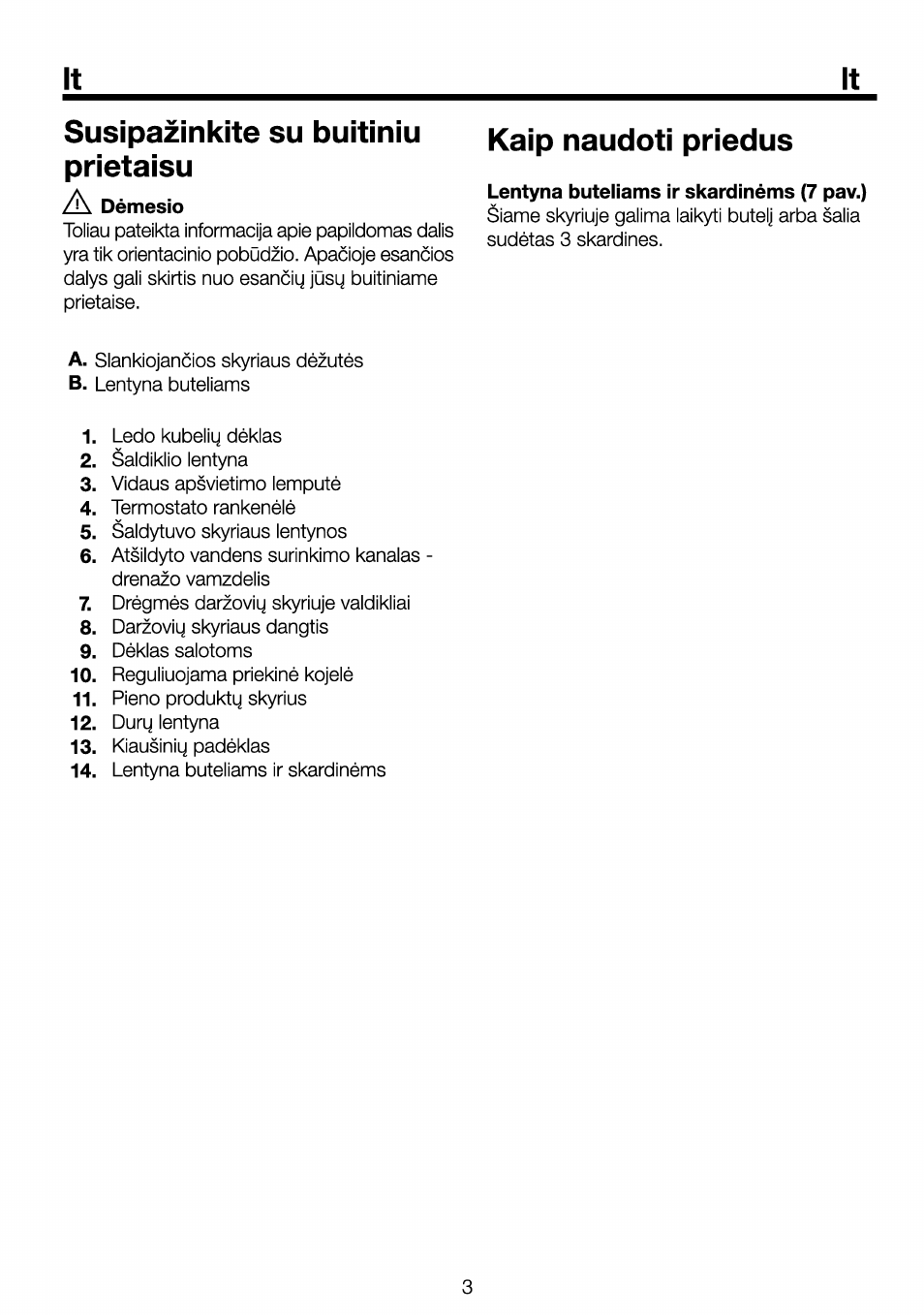 Susipazinkite su buitiniu prietaisu, Kaip naudoti priedus, Lentyna buteliams ir skardinéms (7 pav.) | Beko RBI 6301 User Manual | Page 75 / 92