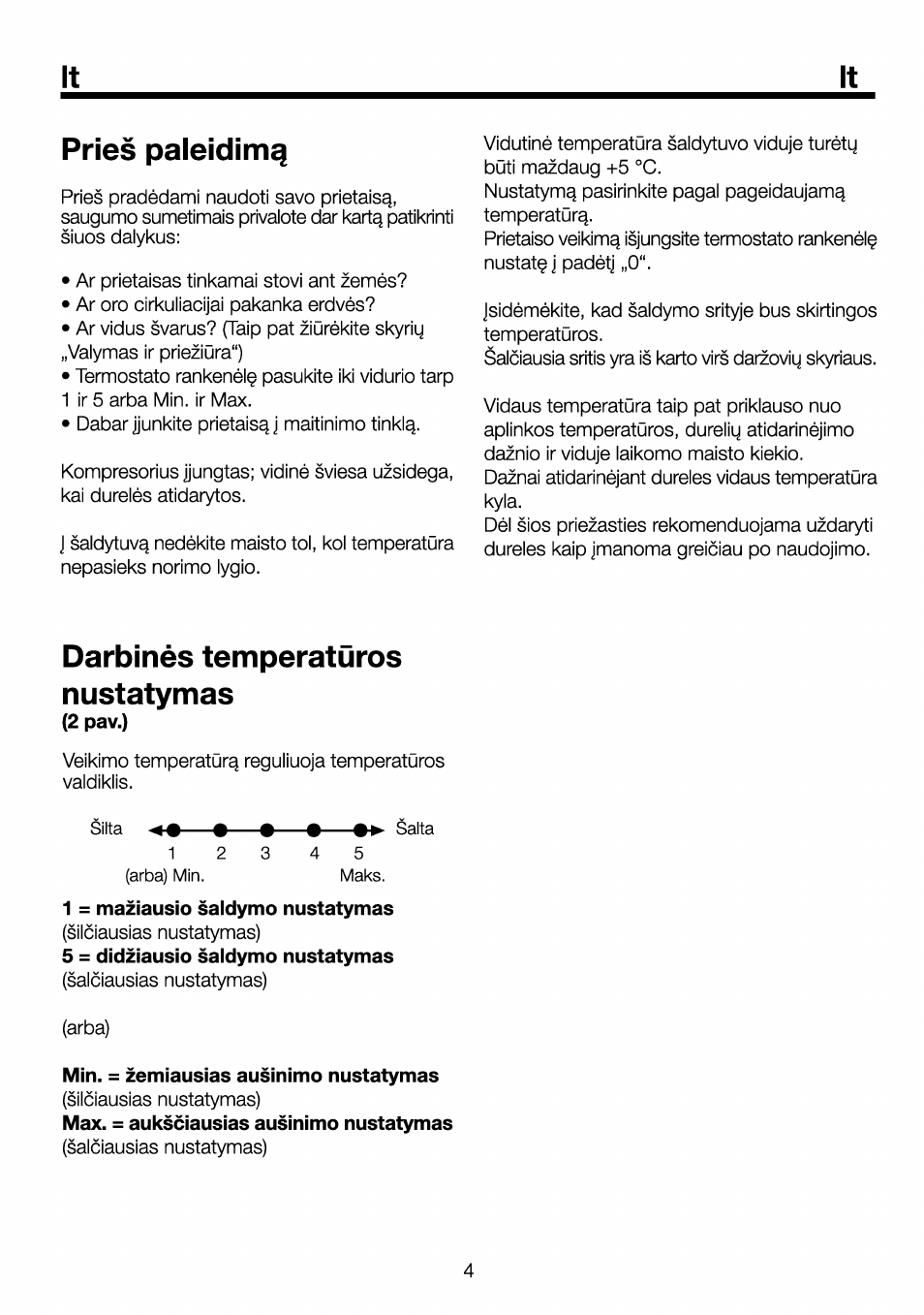 Pries paleidimq, Darbinès temperatüros nustatymas, 1 = maziausio saldymo nustatymas | 5 = didziausio saldymo nustatymas, Min. = zemiausias ausinimo nustatymas | Beko RBI 6301 User Manual | Page 76 / 92