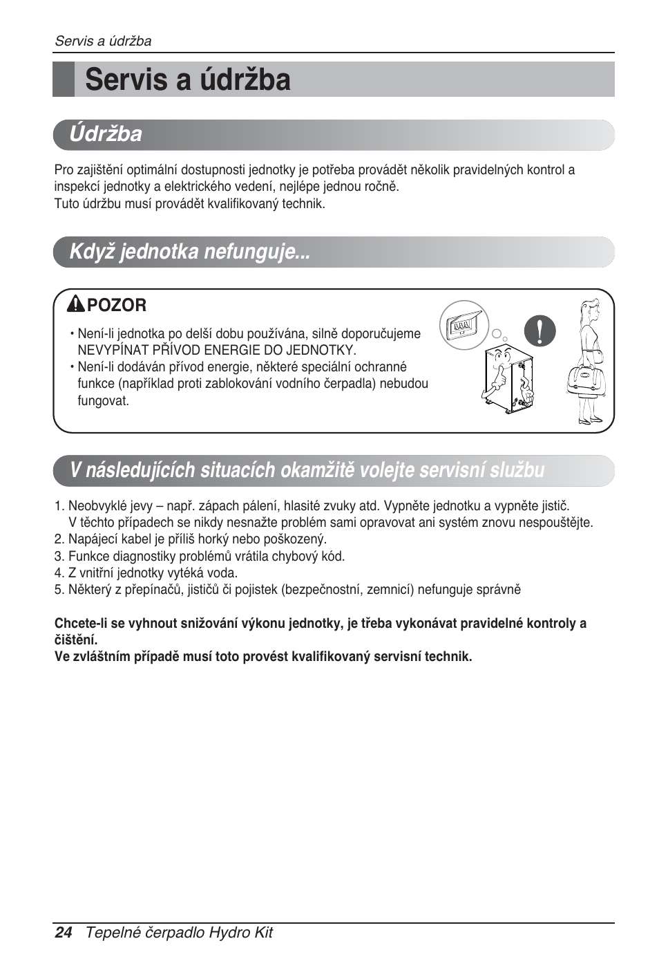 Servis a údržba, Údržba, Když jednotka nefunguje | LG ARNH10GK2A2 User Manual | Page 180 / 495