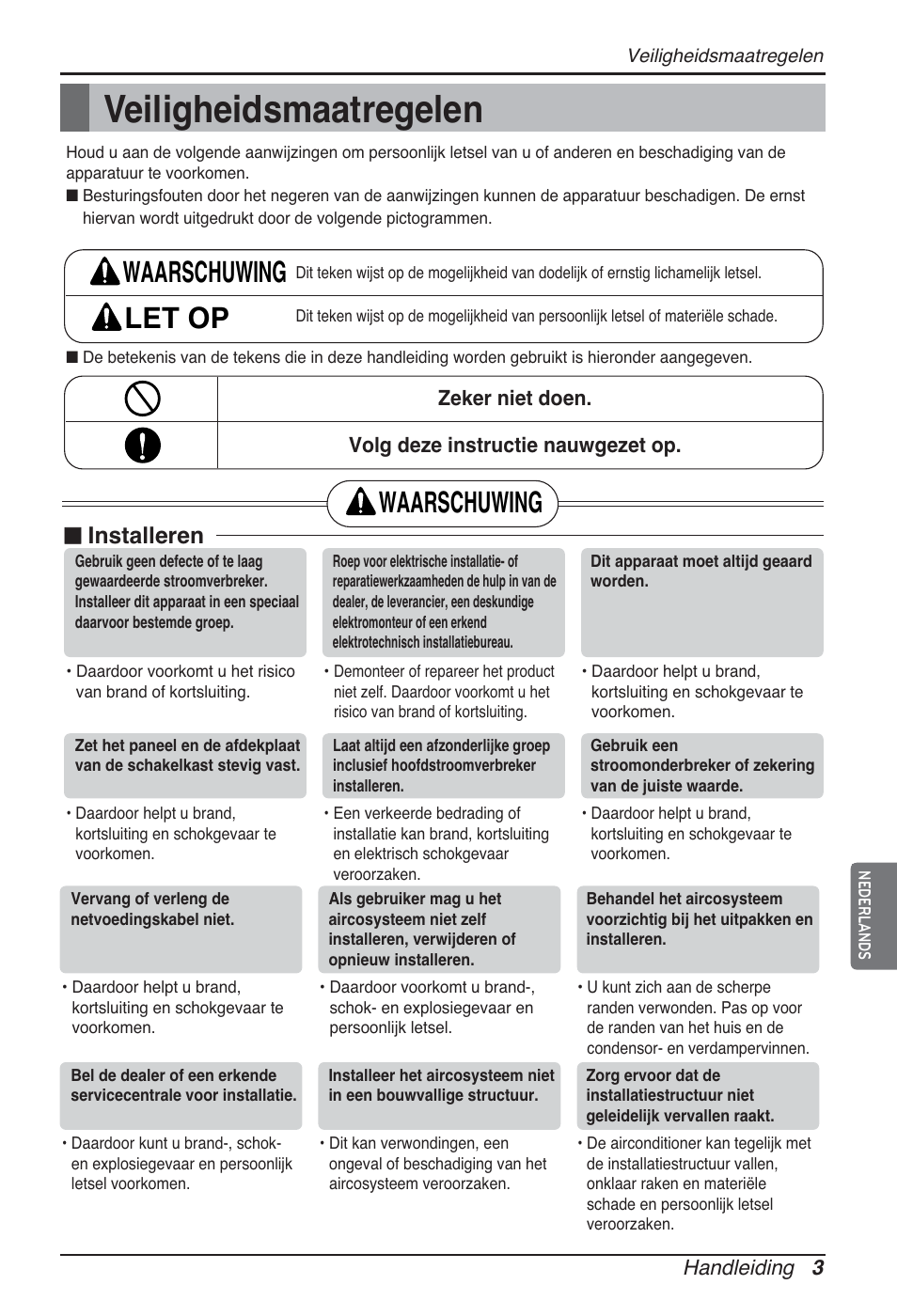 Veiligheidsmaatregelen, Waarschuwing let op, Waarschuwing | Installeren | LG ARNU96GB8A2 User Manual | Page 87 / 229