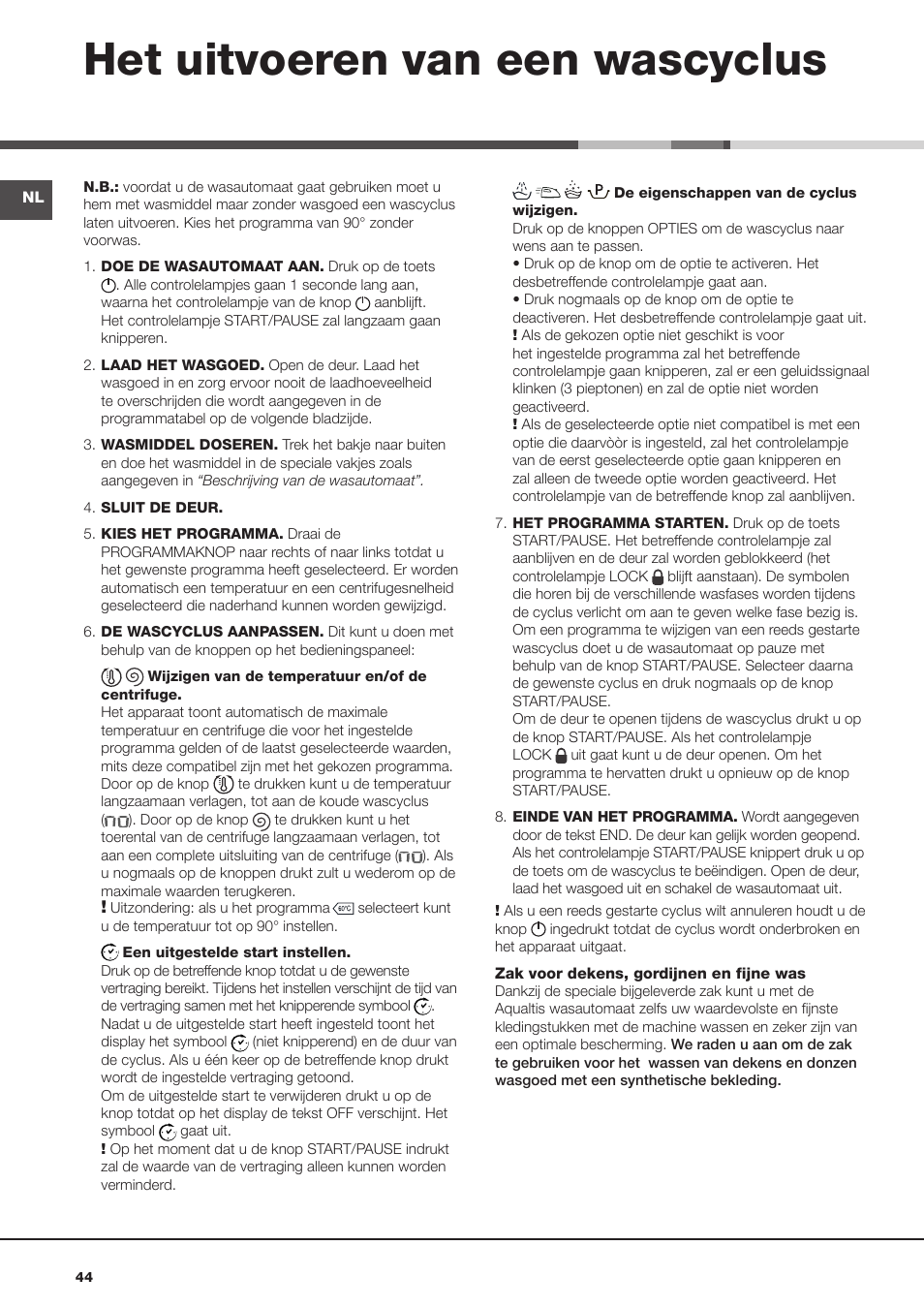 Het uitvoeren van een wascyclus | Hotpoint Ariston Aqualtis AQ93F 69 EU User Manual | Page 44 / 60