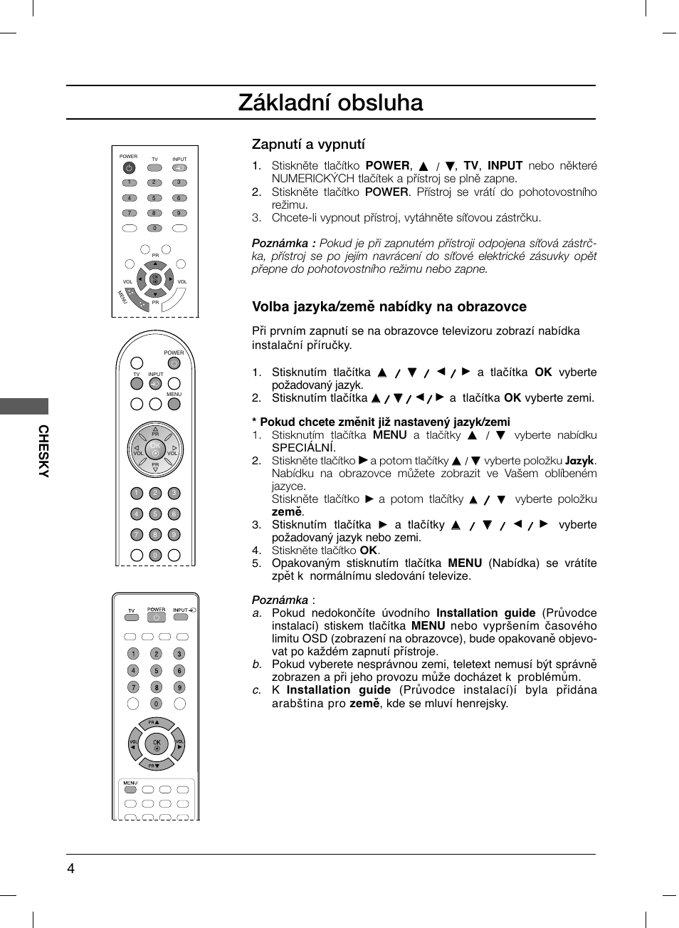 Základní obsluha, Zapnutí a vypnutí, Volba jazyka/země nabídky na obrazovce | Chesky, Stisknûte tlaãítko power, Stisknutím tlačítka, A tlačítka ok vyberte požadovaný jazyk. 2, Menu, A potom tlaãítky, Vyberte poloïku země | LG 20LS1R User Manual | Page 120 / 236