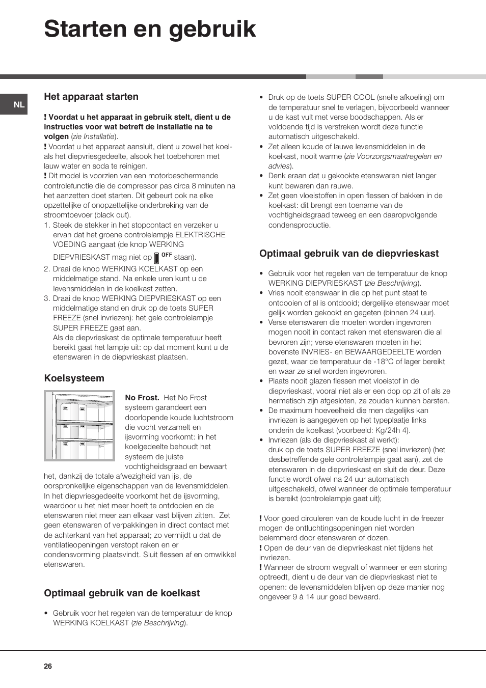 Starten en gebruik, Het apparaat starten, Koelsysteem | Optimaal gebruik van de koelkast, Optimaal gebruik van de diepvrieskast | Hotpoint Ariston MBL 1911 F/HA User Manual | Page 26 / 52