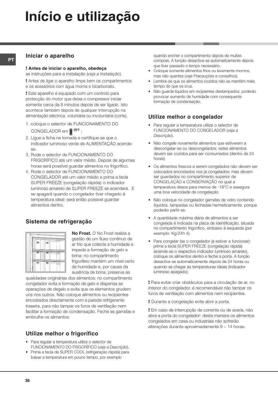 Início e utilização, Iniciar o aparelho, Sistema de refrigeração | Utilize melhor o frigorífico, Utilize melhor o congelador | Hotpoint Ariston MBL 1911 F/HA User Manual | Page 36 / 52