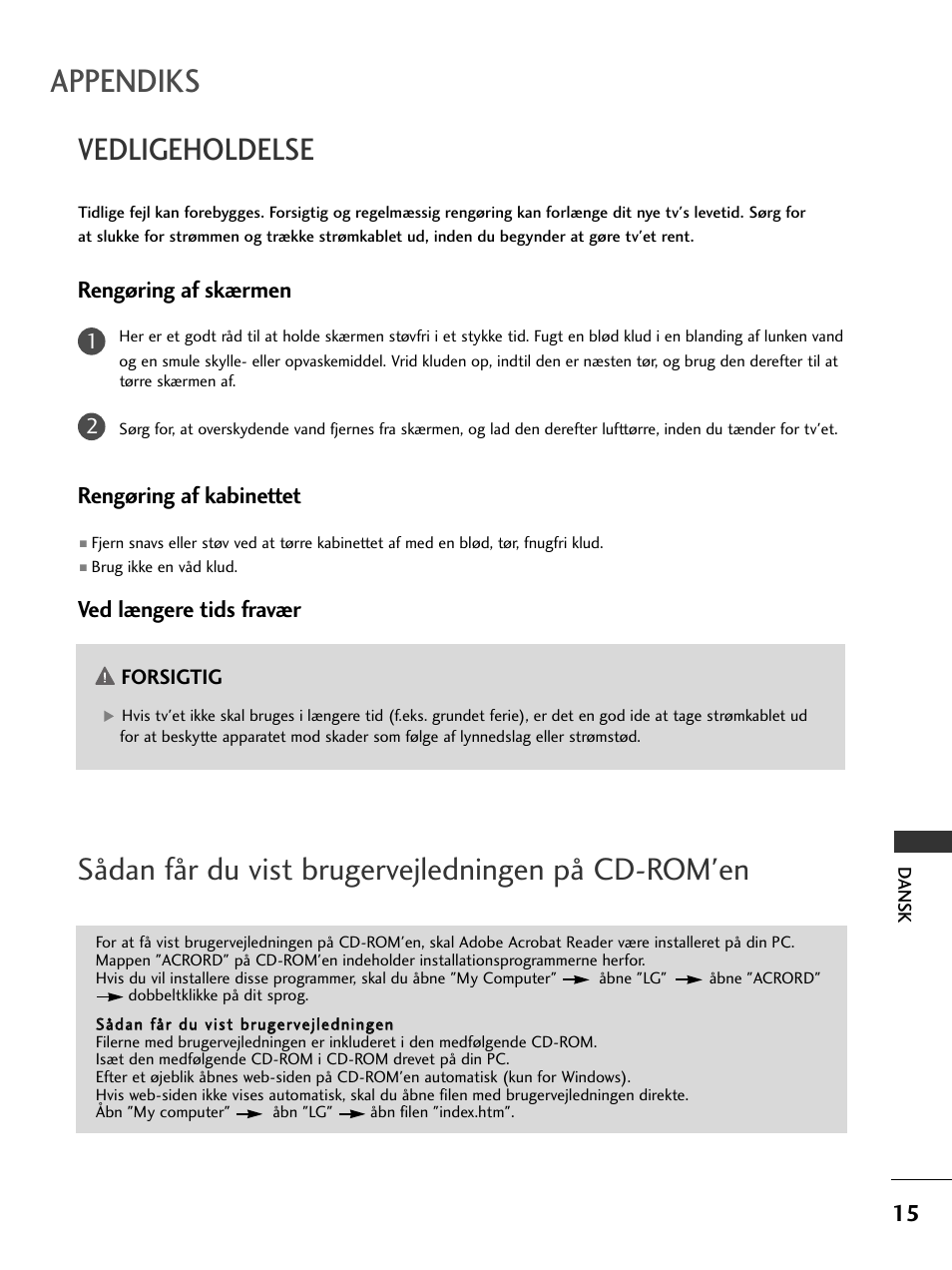 Appendiks, Rengøring af skærmen, Rengøring af kabinettet | Ved længere tids fravær | LG 50PC51 User Manual | Page 363 / 448