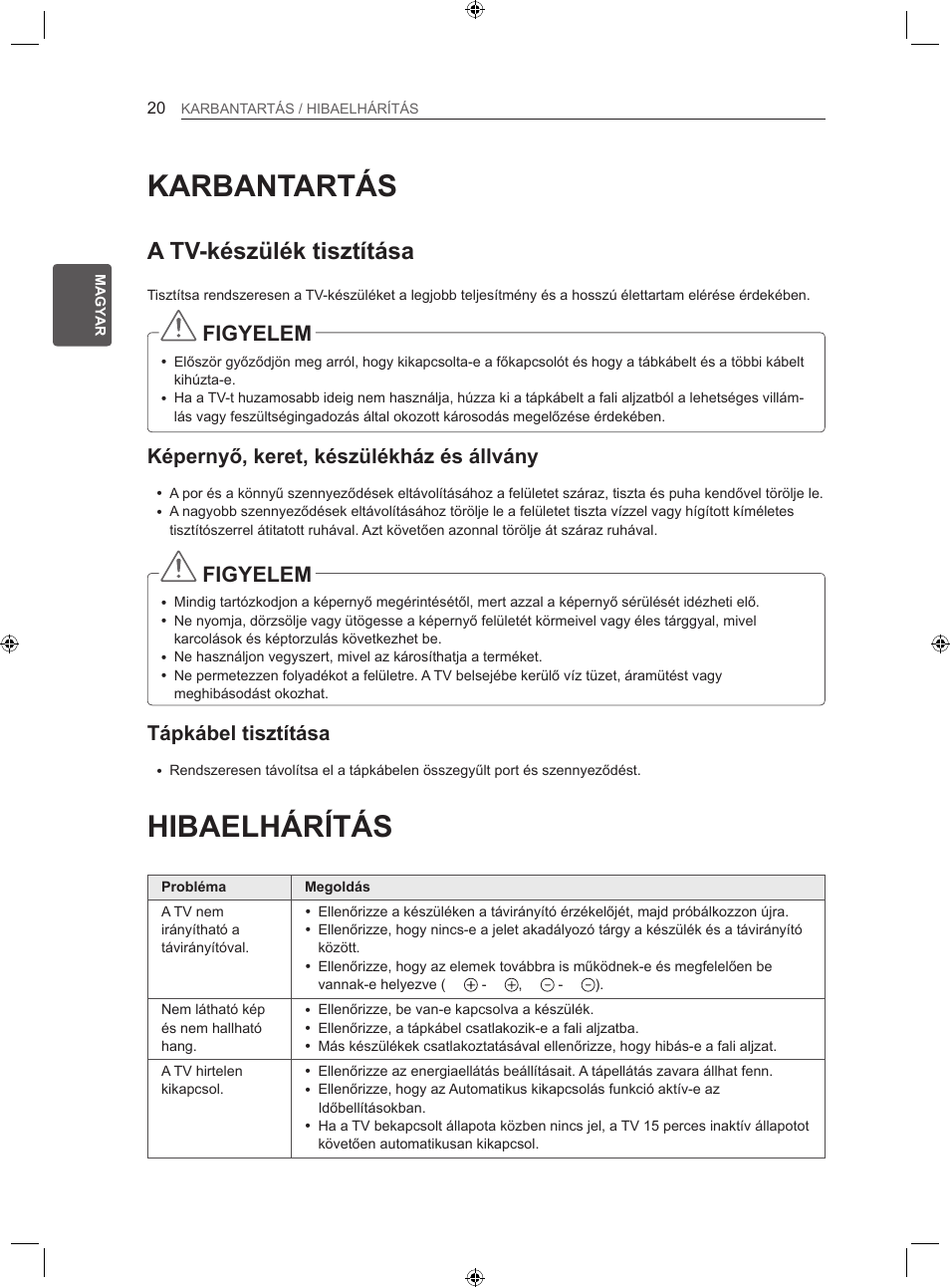 Karbantartás, Hibaelhárítás, A tv-készülék tisztítása | Figyelem, Képernyő, keret, készülékház és állvány, Tápkábel tisztítása | LG LS35 User Manual | Page 46 / 365