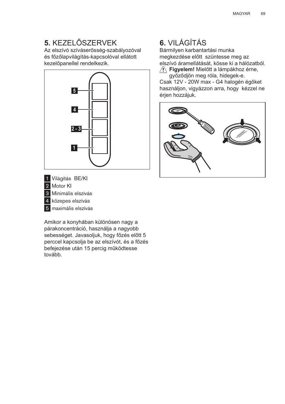 Kezelőszervek, Világítás | AEG X78263BV1 User Manual | Page 69 / 128