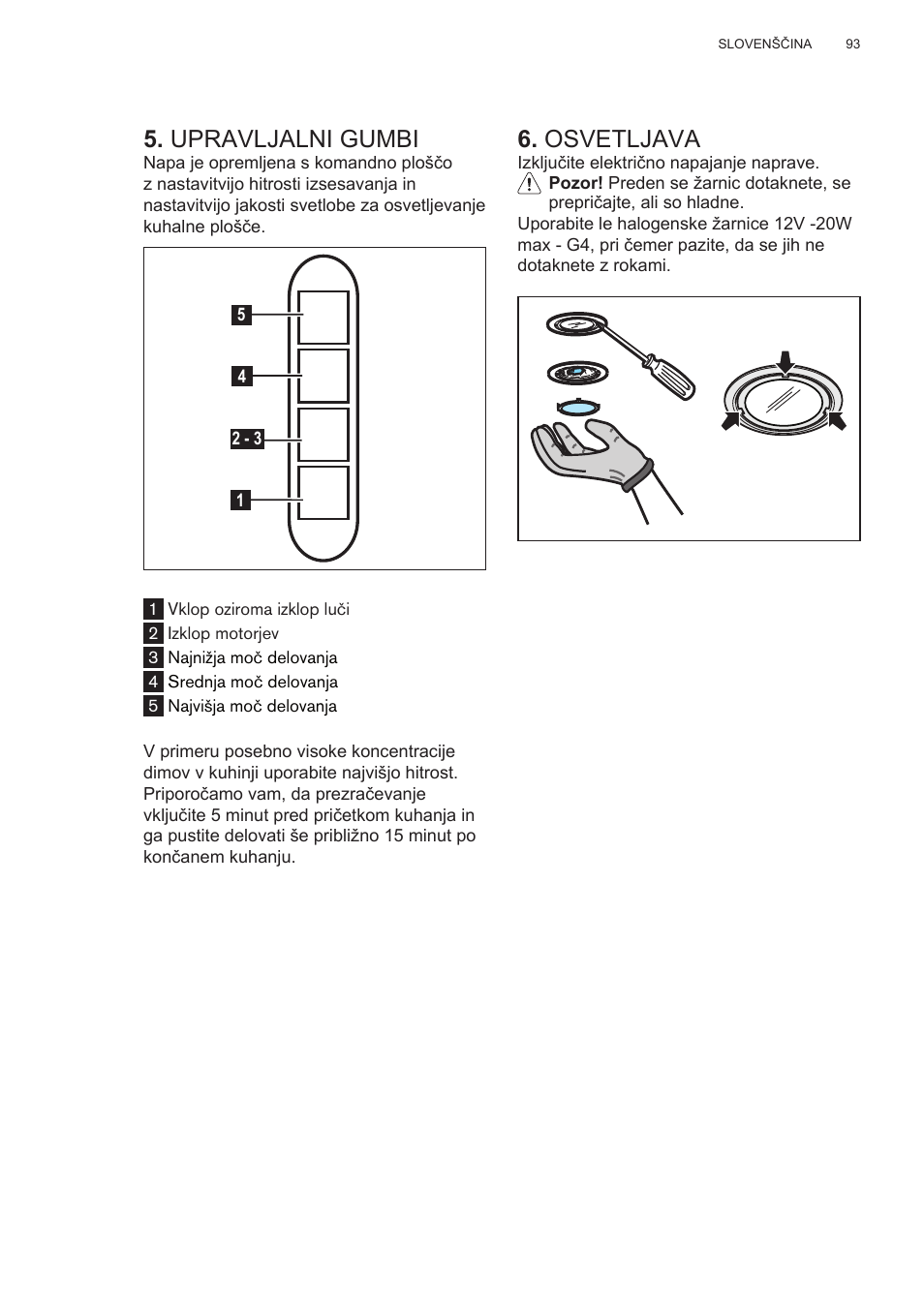 Upravljalni gumbi, Osvetljava | AEG X78263BV1 User Manual | Page 93 / 128