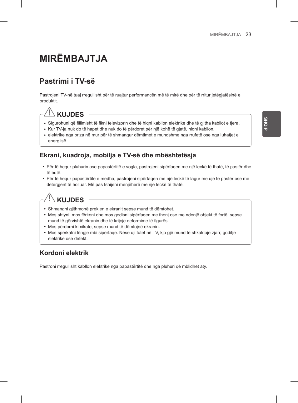 Mirëmbajtja, Pastrimi i tv-së, Kujdes | Ekrani, kuadroja, mobilja e tv-së dhe mbështetësja, Kordoni elektrik | LG 47LA6130 User Manual | Page 315 / 436