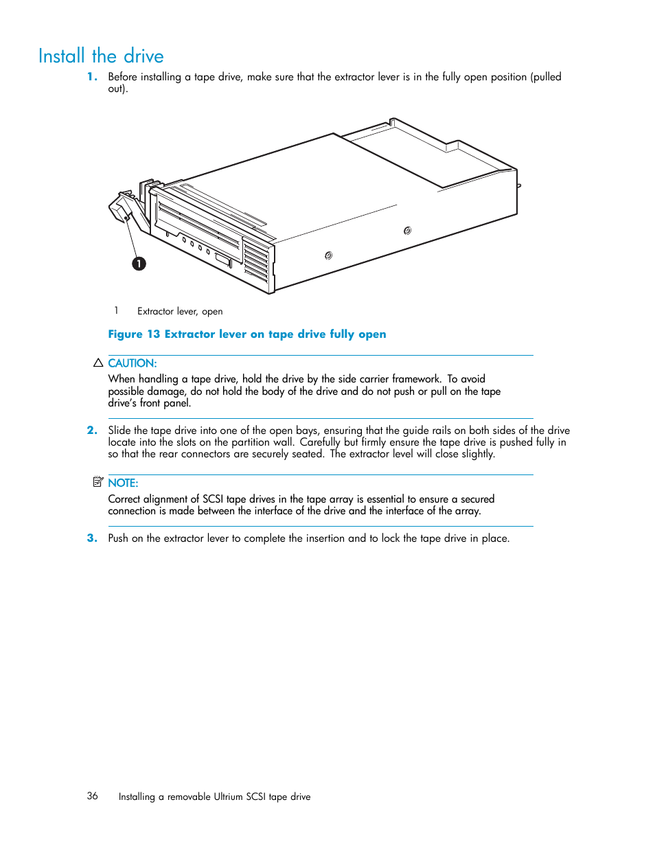 Install the drive, 13 extractor lever on tape drive fully open | HP StoreEver Ultrium Tape Drives User Manual | Page 36 / 78