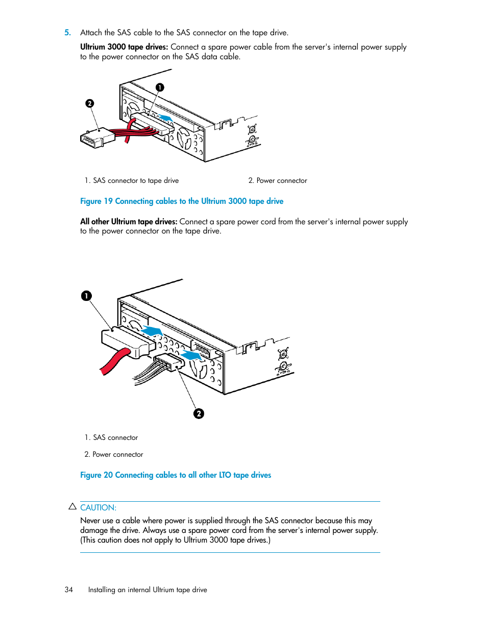 Connecting cables to the ultrium 3000 tape drive, Connecting cables to all other lto tape drives | HP StoreEver Ultrium Tape Drives User Manual | Page 34 / 76
