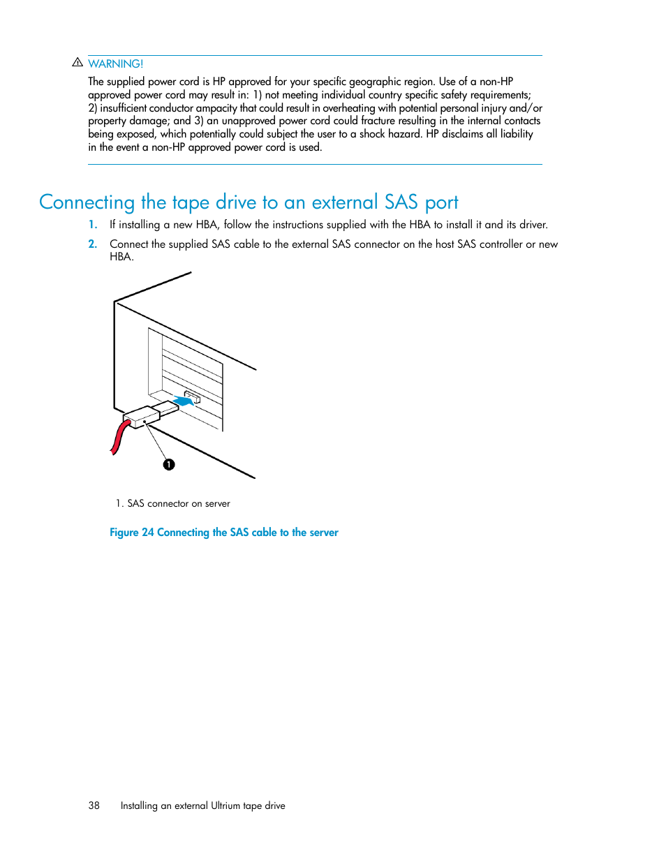 Connecting the tape drive to an external sas port, Connecting the sas cable to the server | HP StoreEver Ultrium Tape Drives User Manual | Page 38 / 76