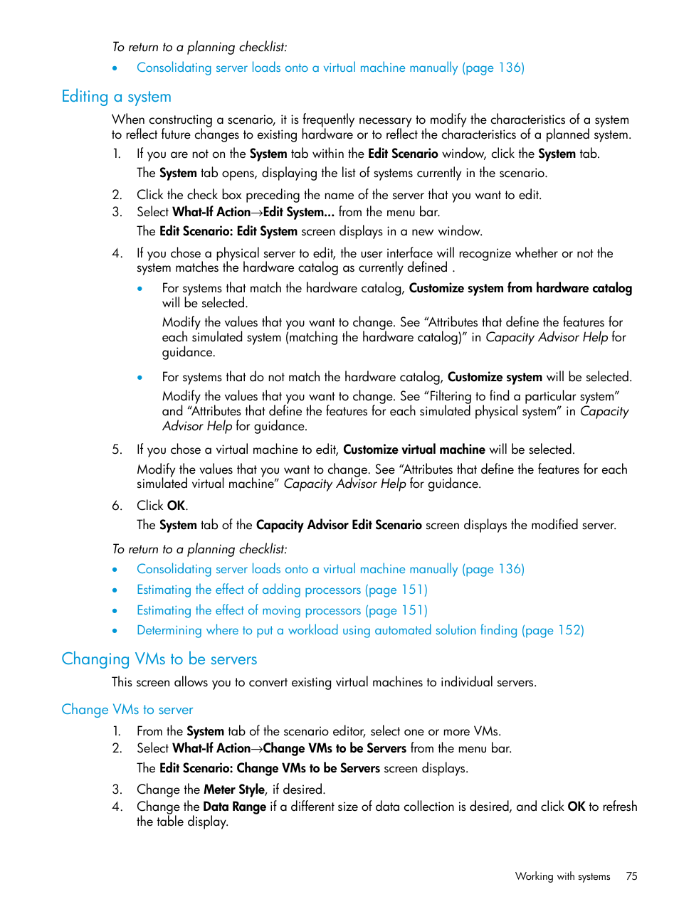 Editing a system, Changing vms to be servers, Change vms to server | Editing a system changing vms to be servers | HP Matrix Operating Environment Software User Manual | Page 75 / 245