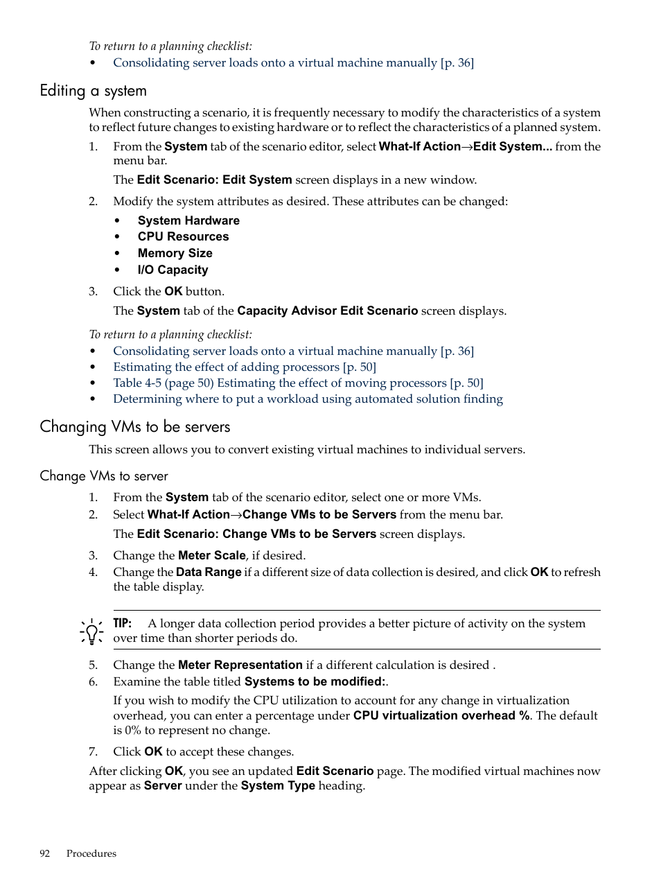 Editing a system, Changing vms to be servers, Change vms to server | Editing a system changing vms to be servers | HP Matrix Operating Environment Software User Manual | Page 92 / 192